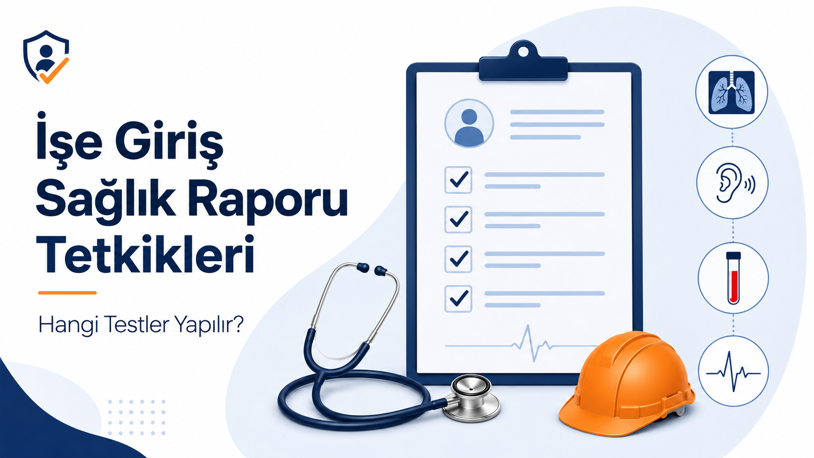 İşe Giriş Sağlık Raporunda Hangi Tetkikler Yapılır?