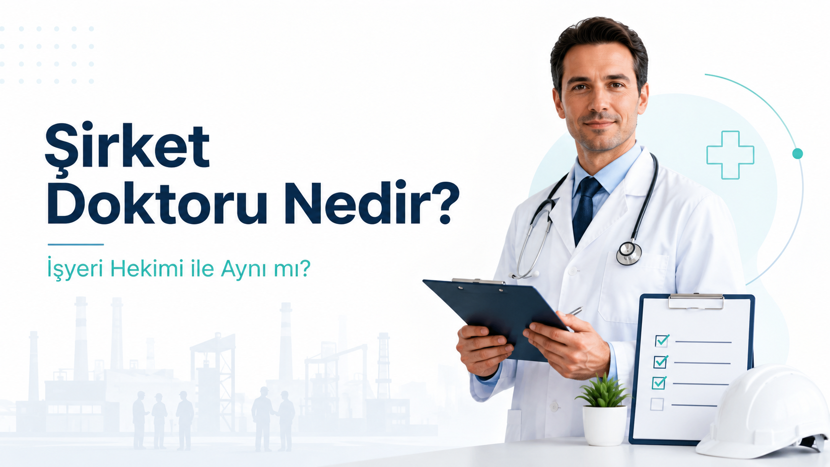 Şirket Doktoru Nedir? İşyeri Hekimi ile Aynı mı?