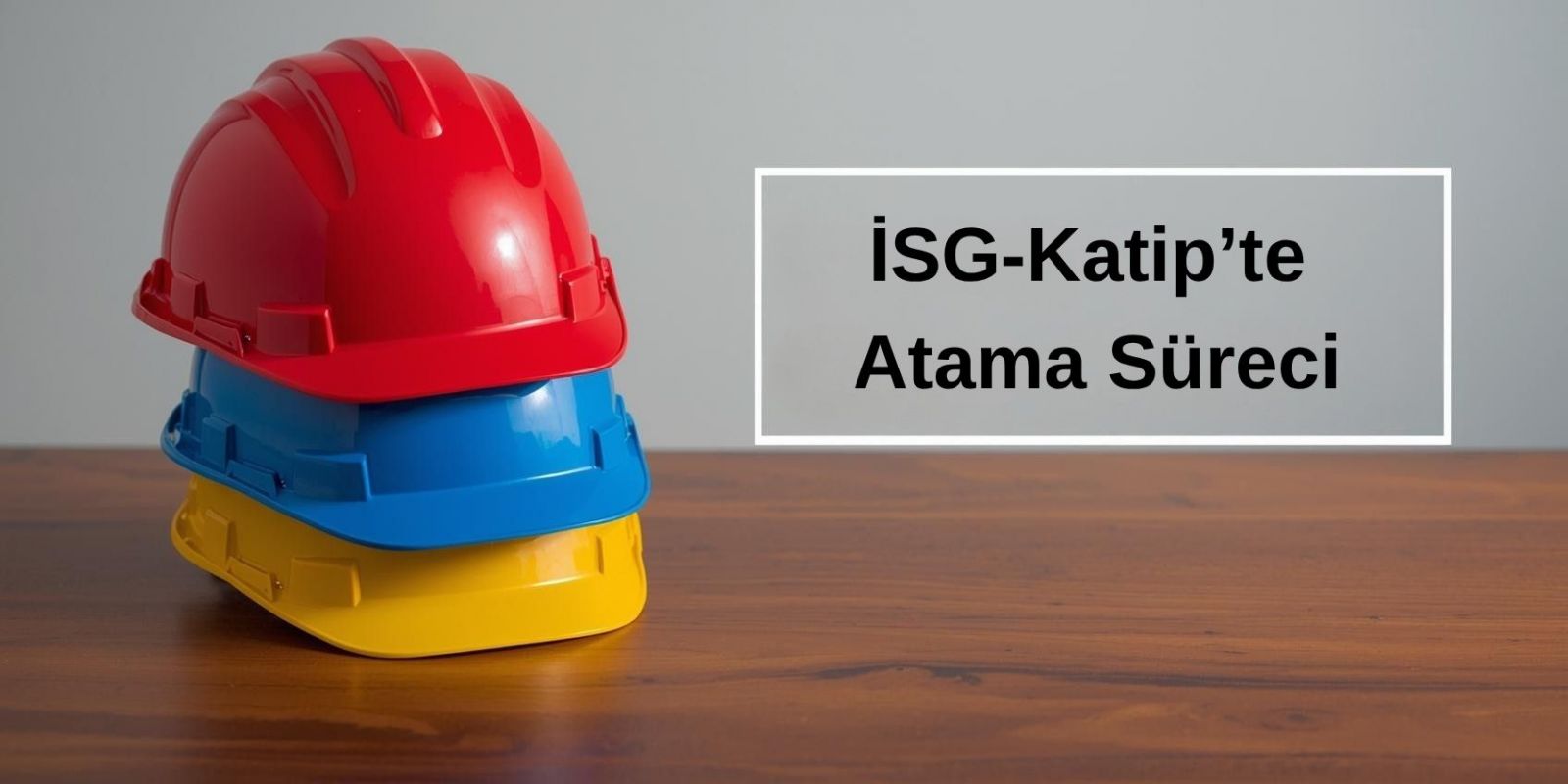 isg katip atama süreci