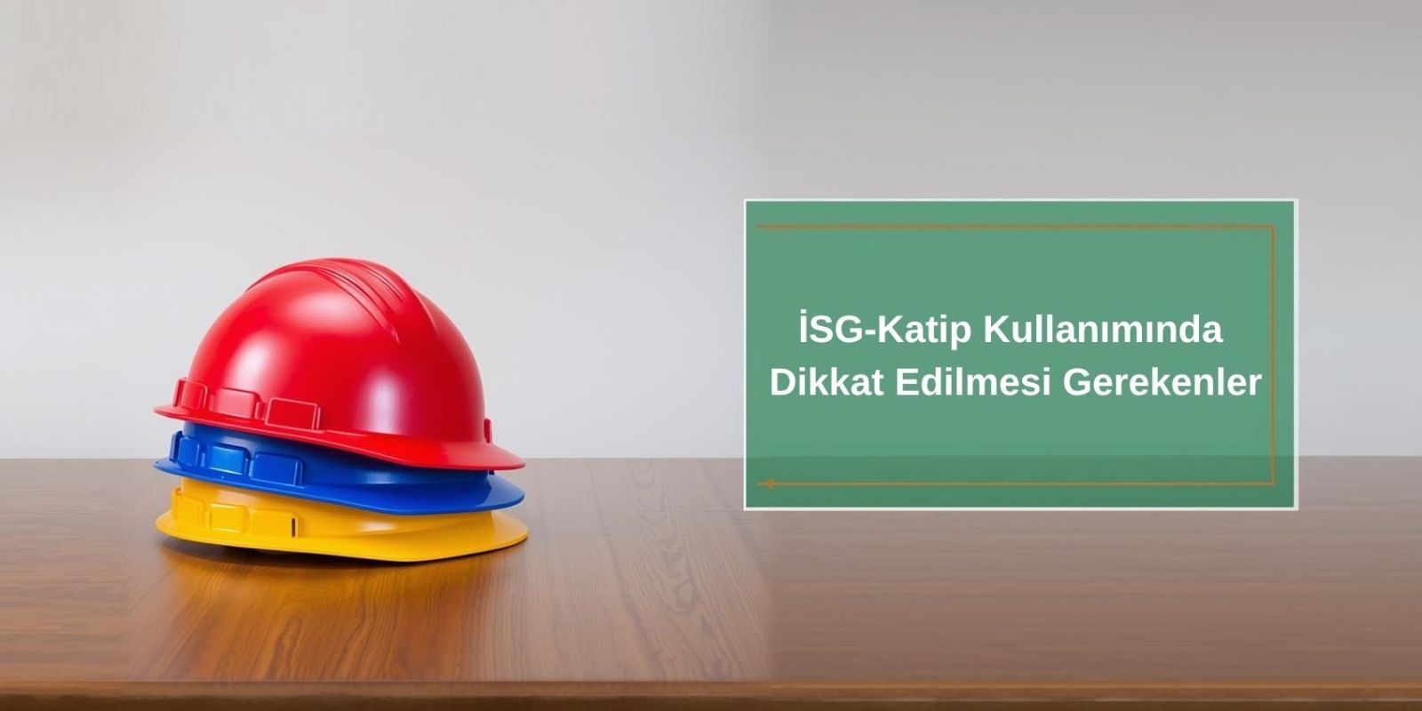 İSG-Katip Kullanımında Dikkat Edilmesi Gerekenler